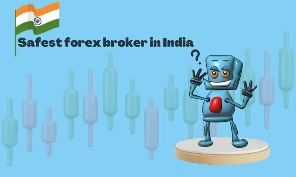 Safest forex broker in india